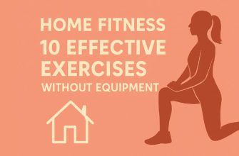 Home Fitness: 10 Effective Exercises Without Equipment