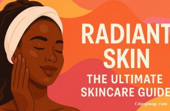 Radiant Skin: The Ultimate Skincare Guide