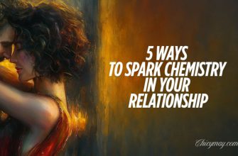 5 Ways to Spark Chemistry in Your Relationship